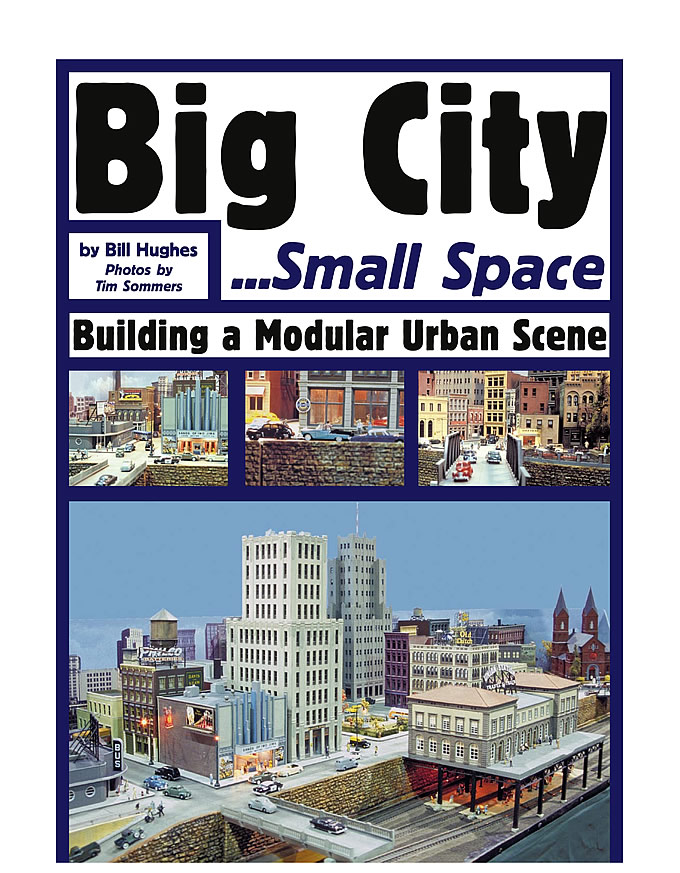 Big City Small Space by Bill Hughes - Model Railroading March 2002